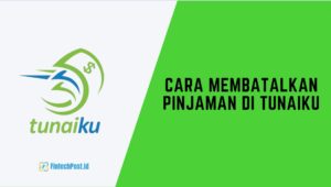 Cara Membatalkan Pinjaman di Tunaiku