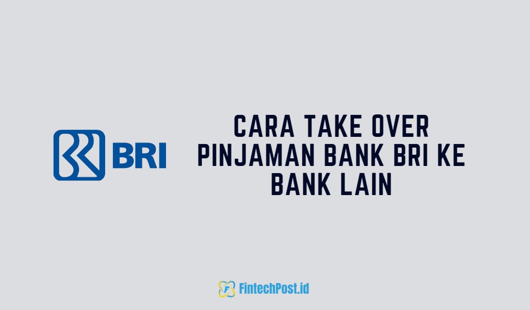 Cara Take Over Pinjaman Bri