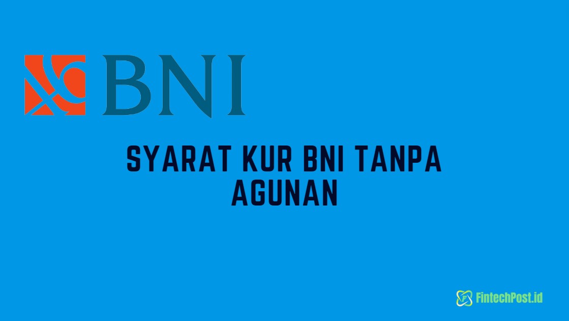 Syarat KUR BNI Tanpa Agunan