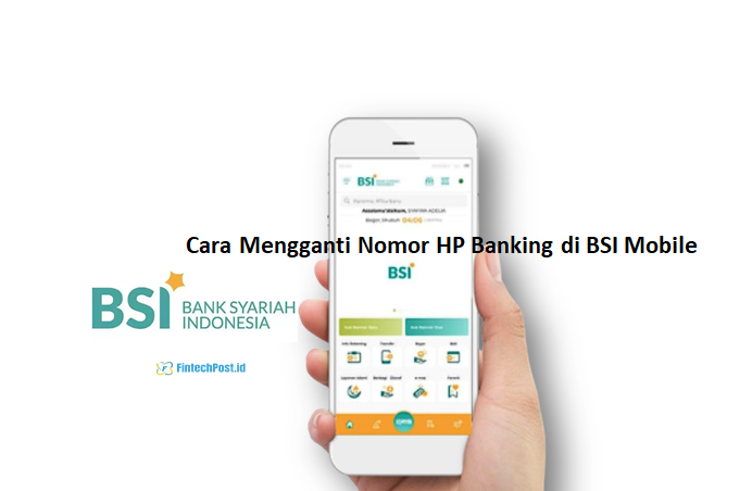 Cara Mengganti Nomor HP Banking di BSI Mobile