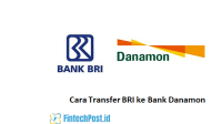 Cara Transfer Bank BRI ke Danamon