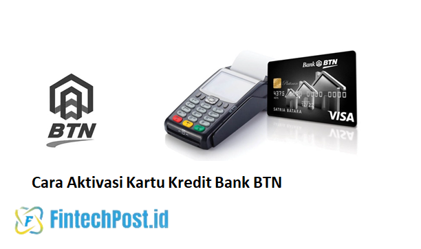 Cara Aktivasi Kartu Kredit Bank BTN