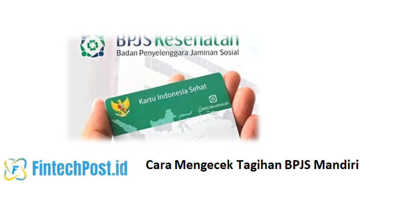 Cara Mengecek Tagihan BPJS Mandiri