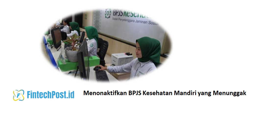 Cara Menonaktifkan BPJS Kesehatan Mandiri yang Menunggak