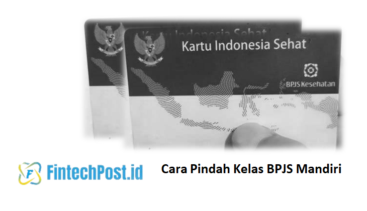 Cara Pindah Kelas BPJS Mandiri