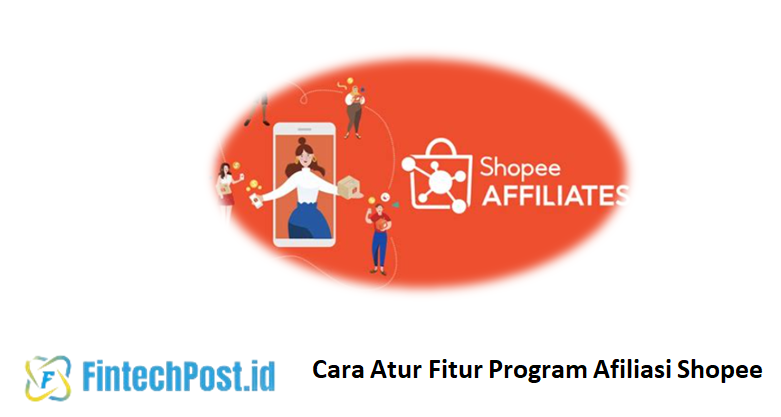 Cara Atur Fitur Program Afiliasi Shopee