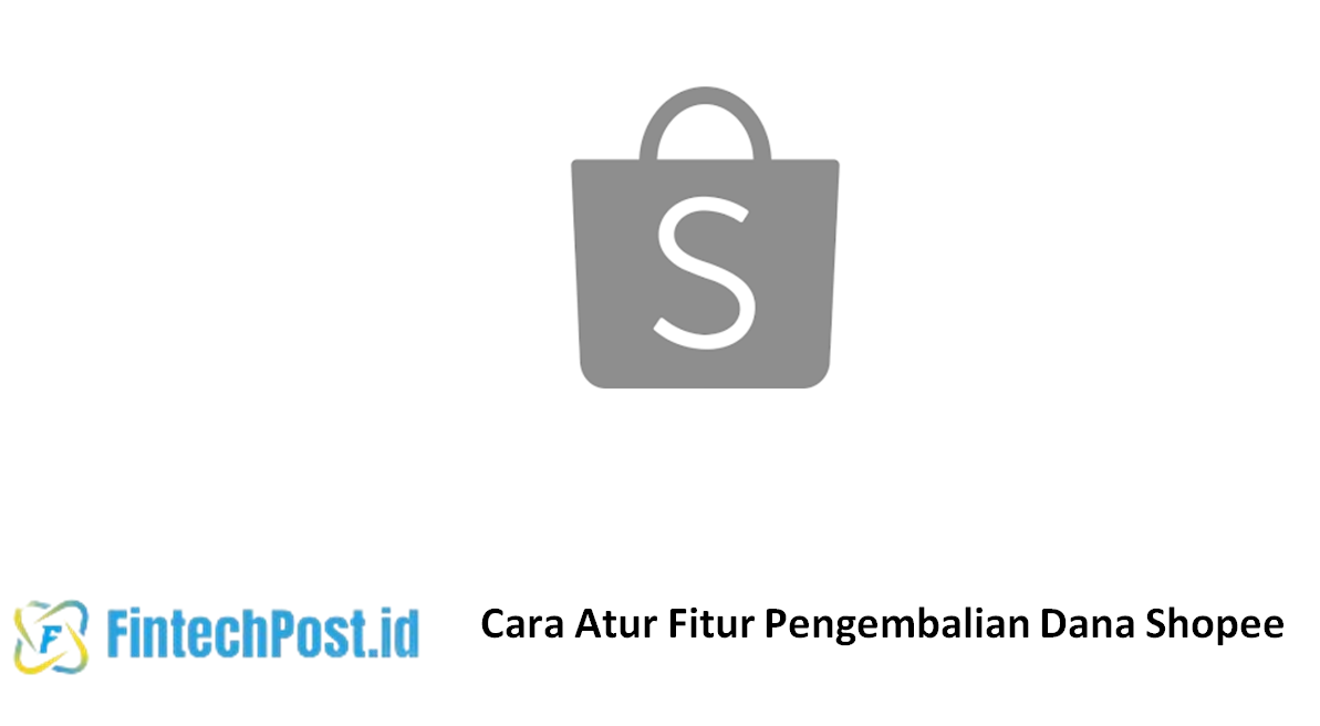 Cara Atur Fitur Pengembalian Dana Shopee