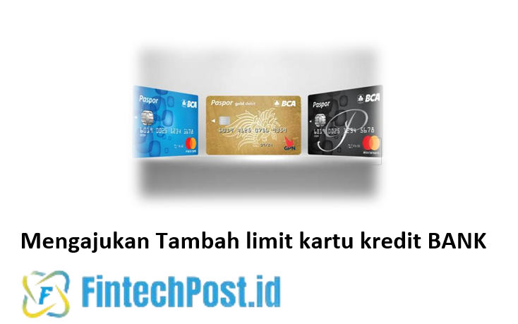 Mengajukan Tambah limit kartu kredit BANK