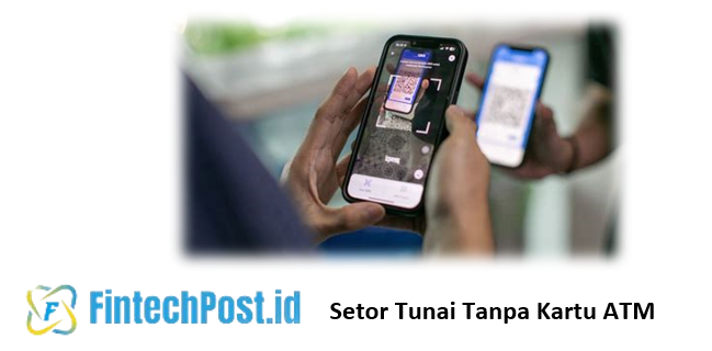 Setor Tunai Tanpa Kartu ATM